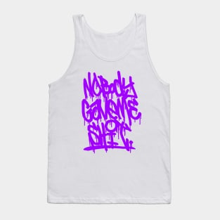 NOBODY GAVE ME $#!+ _prpl Tank Top